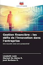 Gestion financière : les défis de l'innovation dans l'entreprise