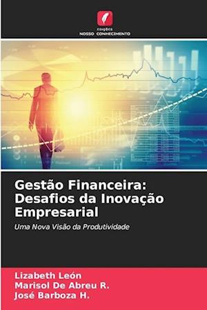 Gestão Financeira: Desafios da Inovação Empresarial