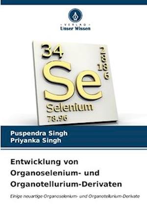 Entwicklung von Organoselenium- und Organotellurium-Derivaten