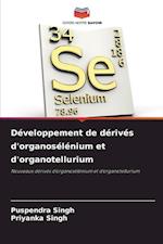 Développement de dérivés d'organosélénium et d'organotellurium