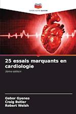 25 essais marquants en cardiologie