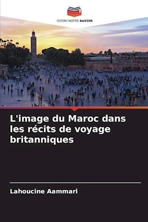 L'image du Maroc dans les récits de voyage britanniques