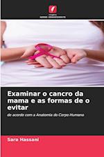 Examinar o cancro da mama e as formas de o evitar