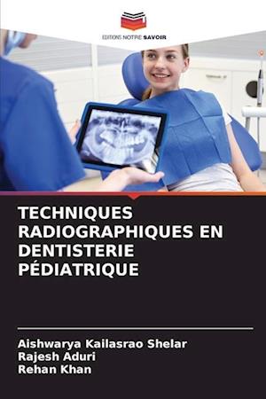 TECHNIQUES RADIOGRAPHIQUES EN DENTISTERIE PÉDIATRIQUE