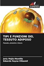 TIPI E FUNZIONI DEL TESSUTO ADIPOSO