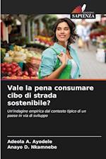 Vale la pena consumare cibo di strada sostenibile?