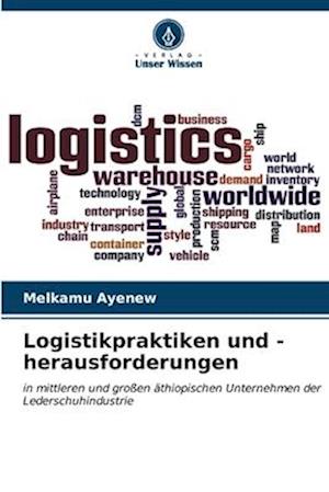 Logistikpraktiken und -herausforderungen