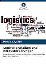 Logistikpraktiken und -herausforderungen