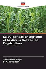 La vulgarisation agricole et la diversification de l'agriculture