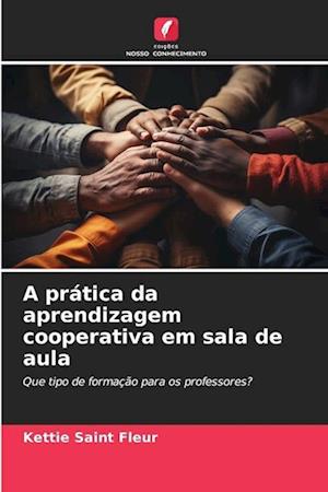 A prática da aprendizagem cooperativa em sala de aula