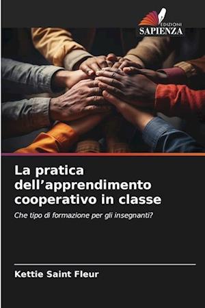 La pratica dell¿apprendimento cooperativo in classe