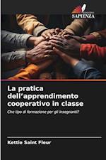 La pratica dell¿apprendimento cooperativo in classe