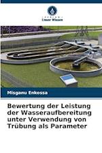 Bewertung der Leistung der Wasseraufbereitung unter Verwendung von Trübung als Parameter