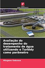 Avaliação do desempenho do tratamento de água utilizando o Turbidy como parâmetro