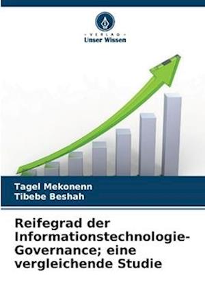 Reifegrad der Informationstechnologie-Governance; eine vergleichende Studie