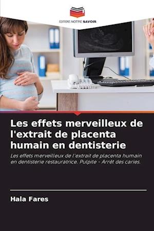 Les effets merveilleux de l'extrait de placenta humain en dentisterie