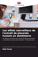Les effets merveilleux de l'extrait de placenta humain en dentisterie