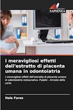 I meravigliosi effetti dell'estratto di placenta umana in odontoiatria