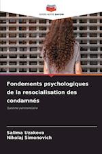 Fondements psychologiques de la resocialisation des condamnés