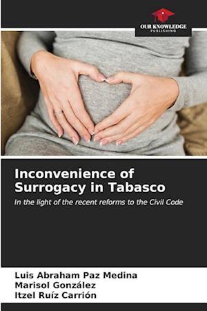 Inconvenience of Surrogacy in Tabasco