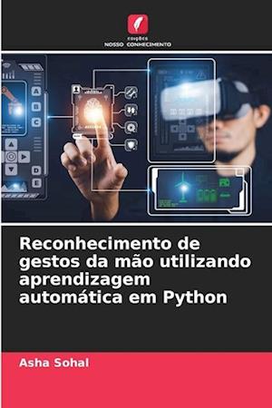 Reconhecimento de gestos da mão utilizando aprendizagem automática em Python