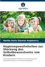 Hygienegewohnheiten zur Stärkung des Selbstbewusstseins von Kindern