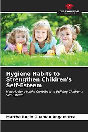 Hygiene Habits to Strengthen Children's Self-Esteem