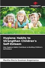 Hygiene Habits to Strengthen Children's Self-Esteem