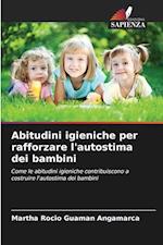 Abitudini igieniche per rafforzare l'autostima dei bambini