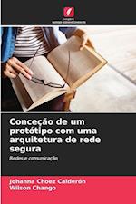 Conceção de um protótipo com uma arquitetura de rede segura