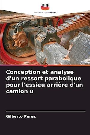 Conception et analyse d'un ressort parabolique pour l'essieu arrière d'un camion u