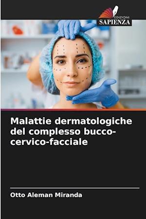 Malattie dermatologiche del complesso bucco-cervico-facciale