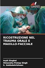 RICOSTRUZIONE NEL TRAUMA ORALE E MAXILLO-FACCIALE