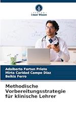 Methodische Vorbereitungsstrategie für klinische Lehrer