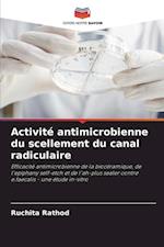 Activité antimicrobienne du scellement du canal radiculaire