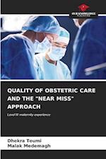 Quality of Obstetric Care and the "Near Miss" Approach