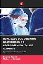 Qualidade DOS Cuidados Obstétricos E a Abordagem Do "Quase Acidente