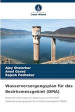 Wasserversorgungsplan für das Bezirksmessgebiet (DMA)