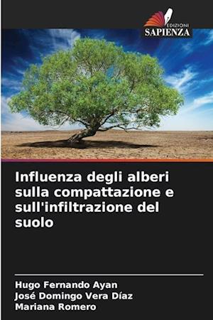 Influenza degli alberi sulla compattazione e sull'infiltrazione del suolo