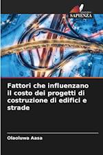 Fattori che influenzano il costo dei progetti di costruzione di edifici e strade