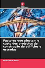 Factores que afectam o custo dos projectos de construção de edifícios e estradas