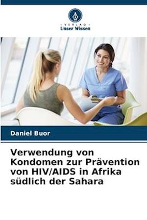 Verwendung von Kondomen zur Prävention von HIV/AIDS in Afrika südlich der Sahara