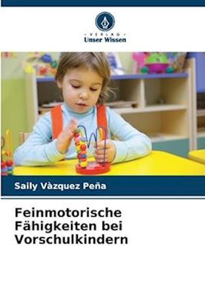 Feinmotorische Fähigkeiten bei Vorschulkindern