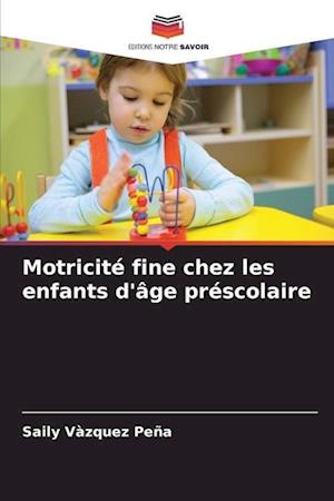 Motricité fine chez les enfants d'âge préscolaire