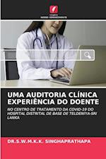 UMA AUDITORIA CLÍNICA EXPERIÊNCIA DO DOENTE