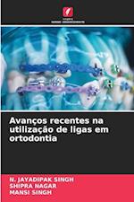 Avanços recentes na utilização de ligas em ortodontia