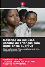 Desafios da inclusão escolar de crianças com deficiência auditiva