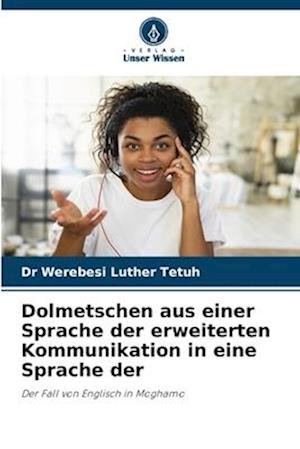 Dolmetschen aus einer Sprache der erweiterten Kommunikation in eine Sprache der