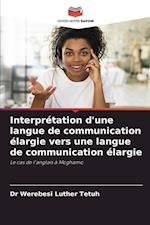 Interprétation d'une langue de communication élargie vers une langue de communication élargie