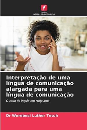 Interpretação de uma língua de comunicação alargada para uma língua de comunicação